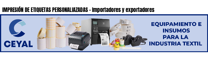 IMPRESIÓN DE ETIQUETAS PERSONALIAZADAS - Importadores y exportadores