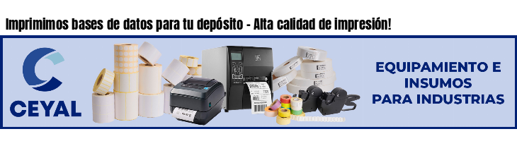Imprimimos bases de datos para tu depósito - Alta calidad de impresión!
