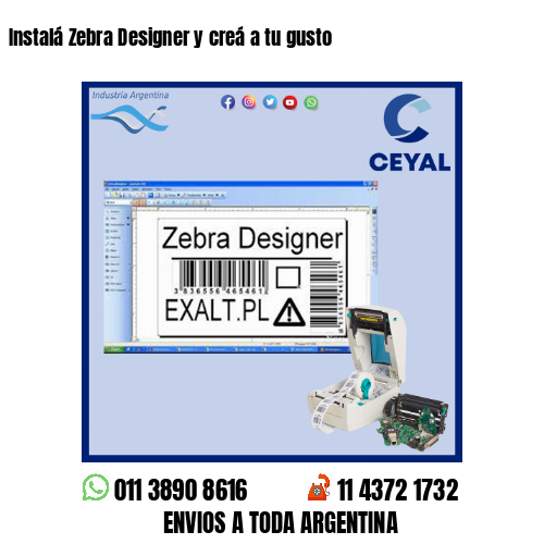 Instalá Zebra Designer y creá a tu gusto