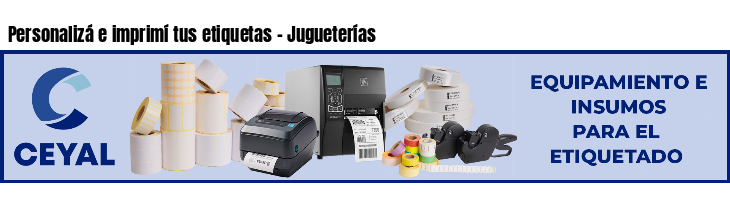 Personalizá e imprimí tus etiquetas - Jugueterías