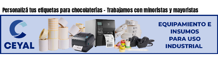 Personalizá tus etiquetas para chocolaterías - Trabajamos con minoristas y mayoristas