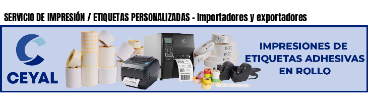 SERVICIO DE IMPRESIÓN / ETIQUETAS PERSONALIZADAS - Importadores y exportadores