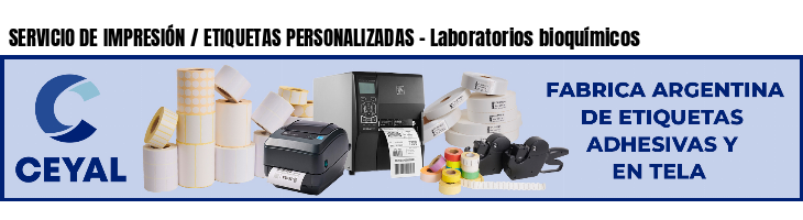 SERVICIO DE IMPRESIÓN / ETIQUETAS PERSONALIZADAS - Laboratorios bioquímicos