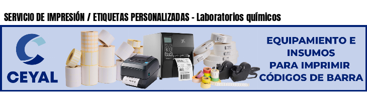 SERVICIO DE IMPRESIÓN / ETIQUETAS PERSONALIZADAS - Laboratorios químicos