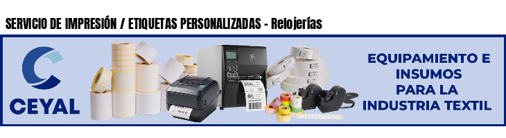 SERVICIO DE IMPRESIÓN / ETIQUETAS PERSONALIZADAS - Relojerías