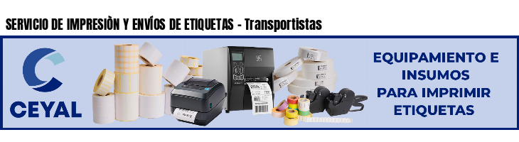SERVICIO DE IMPRESIÒN Y ENVÍOS DE ETIQUETAS - Transportistas