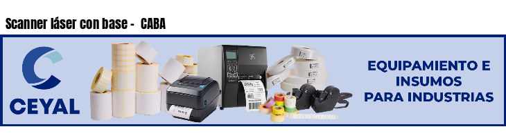 Scanner láser con base - CABA