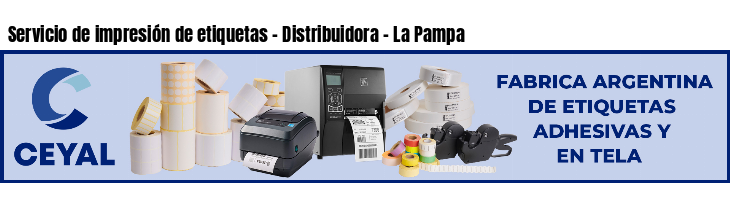 Servicio de impresión de etiquetas - Distribuidora - La Pampa