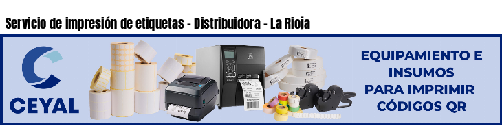 Servicio de impresión de etiquetas - Distribuidora - La Rioja