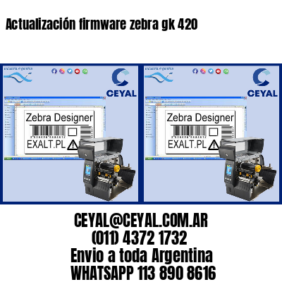 Actualización firmware zebra gk 420