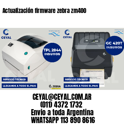 Actualización firmware zebra zm400