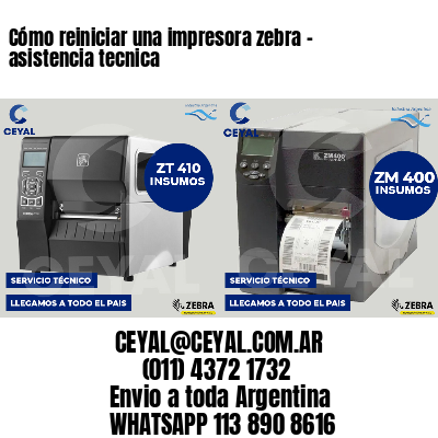 Cómo reiniciar una impresora zebra - asistencia tecnica
