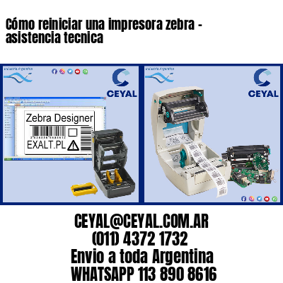 Cómo reiniciar una impresora zebra – asistencia tecnica