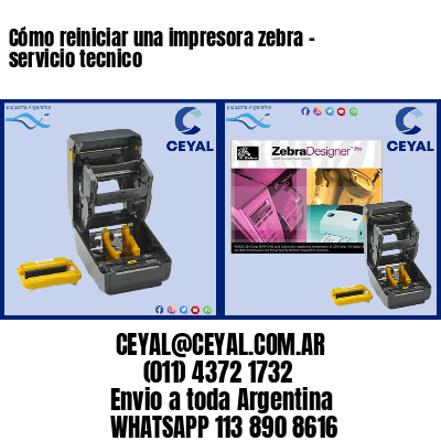 Cómo reiniciar una impresora zebra – servicio tecnico