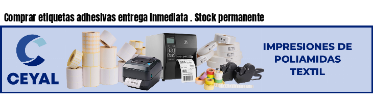 Comprar etiquetas adhesivas entrega inmediata . Stock permanente