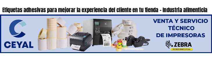 Etiquetas adhesivas para mejorar la experiencia del cliente en tu tienda - Industria alimenticia