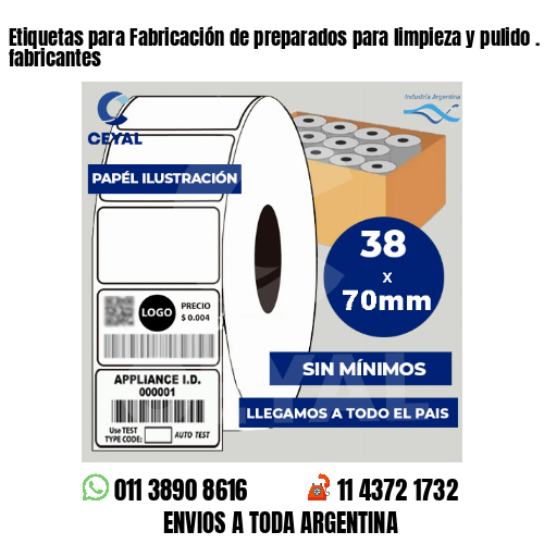 Etiquetas para Fabricación de preparados para limpieza y pulido . Somos fabricantes