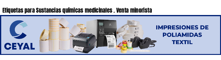 Etiquetas para Sustancias químicas medicinales . Venta minorista