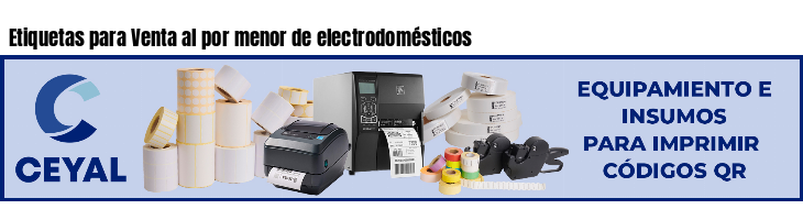 Etiquetas para Venta al por menor de electrodomésticos