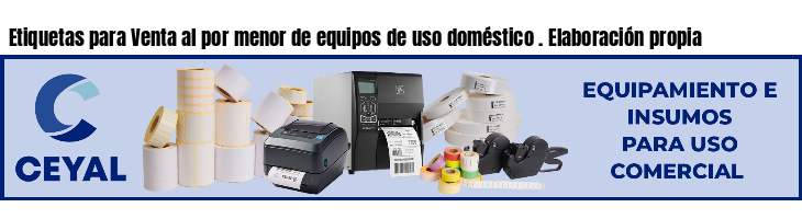 Etiquetas para Venta al por menor de equipos de uso doméstico . Elaboración propia