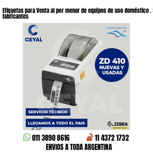 Etiquetas para Venta al por menor de equipos de uso doméstico . Somos fabricantes