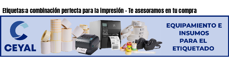 Etiquetas:a combinación perfecta para la impresión - Te asesoramos en tu compra