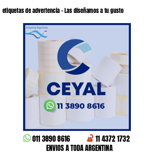 etiquetas de advertencia - Las diseñamos a tu gusto