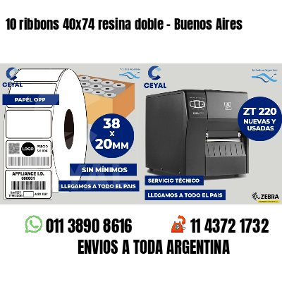 10 ribbons 40x74 resina doble - Buenos Aires