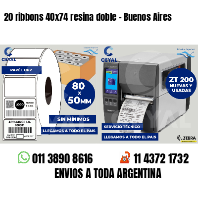 20 ribbons 40x74 resina doble - Buenos Aires