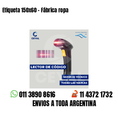Etiqueta 150x60 - Fábrica ropa
