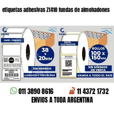 etiquetas adhesivas Zt410 fundas de almohadones
