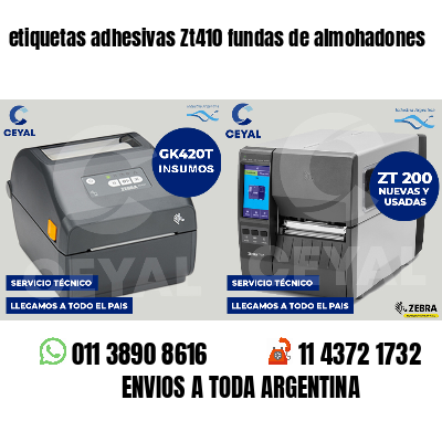 etiquetas adhesivas Zt410 fundas de almohadones