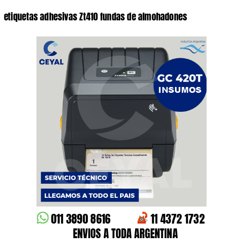 etiquetas adhesivas Zt410 fundas de almohadones