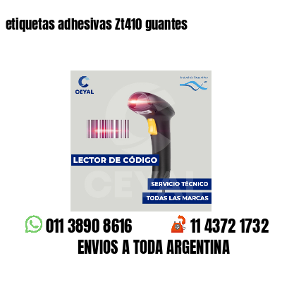 etiquetas adhesivas Zt410 guantes
