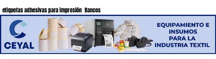etiquetas adhesivas para impresión Bancos