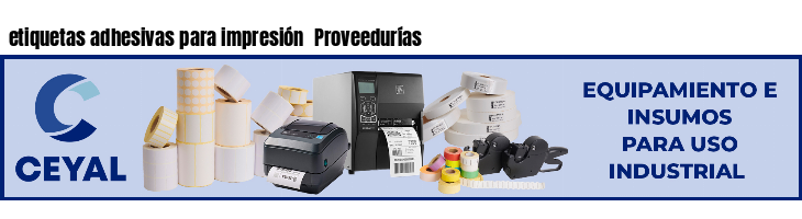 etiquetas adhesivas para impresión  Proveedurías