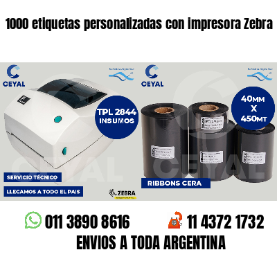 1000 etiquetas personalizadas con impresora Zebra