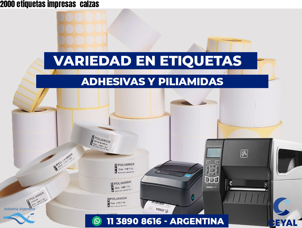 2000 etiquetas impresas  calzas
