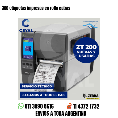 300 etiquetas impresas en rollo calzas