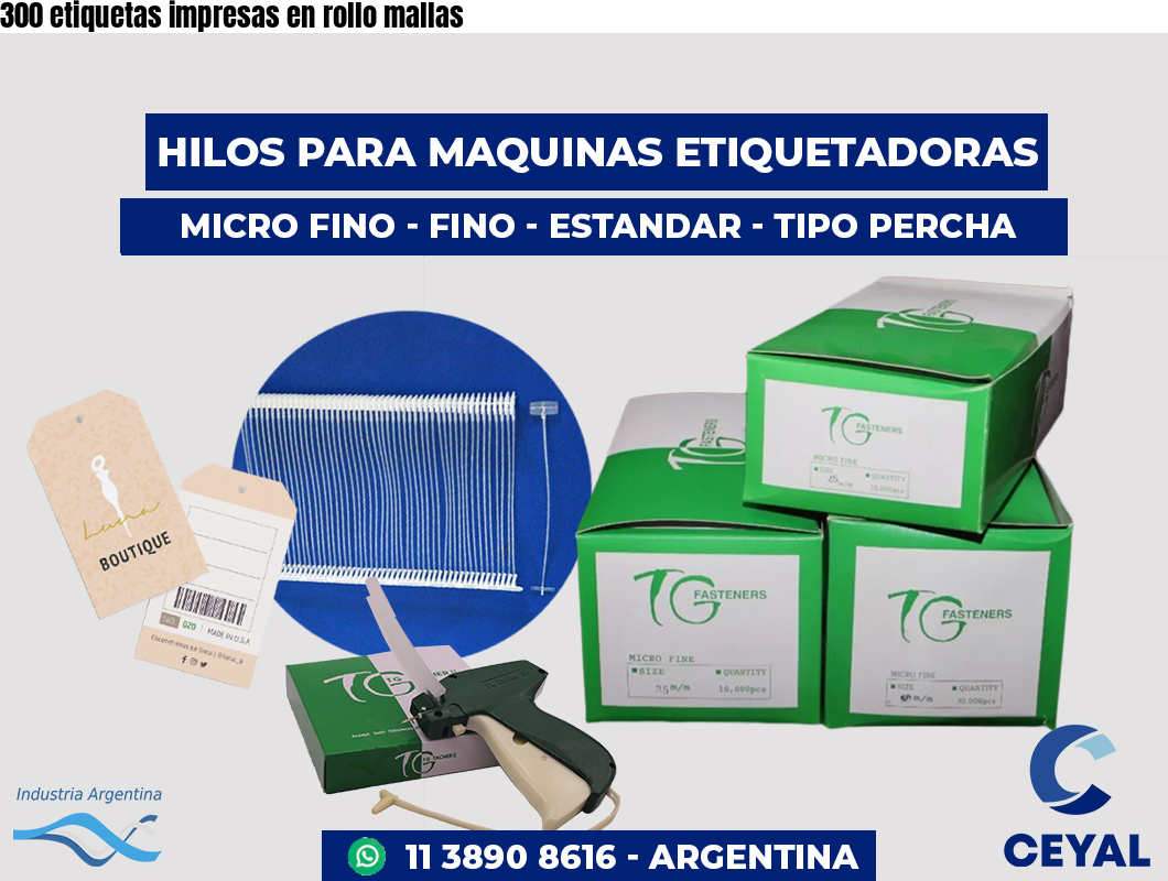 300 etiquetas impresas en rollo mallas