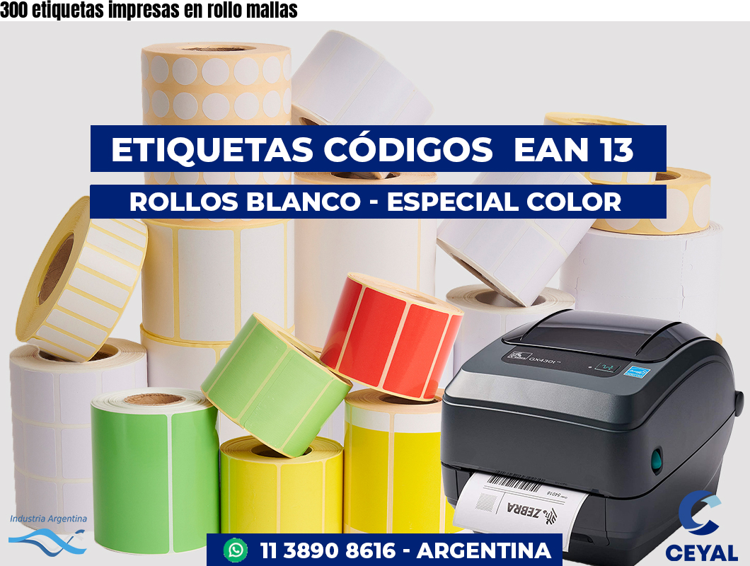 300 etiquetas impresas en rollo mallas