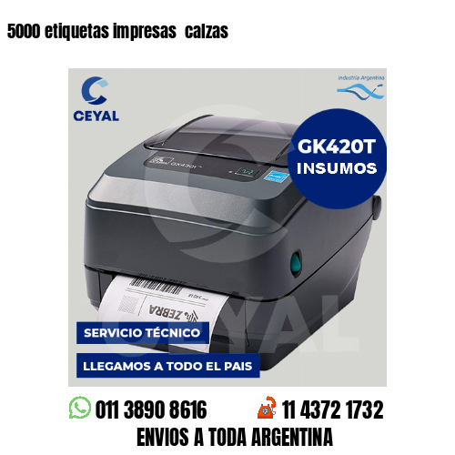 5000 etiquetas impresas calzas