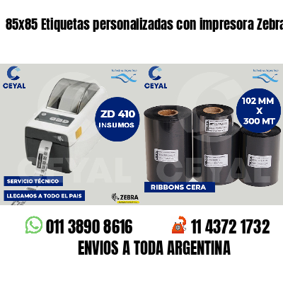 85x85 Etiquetas personalizadas con impresora Zebra