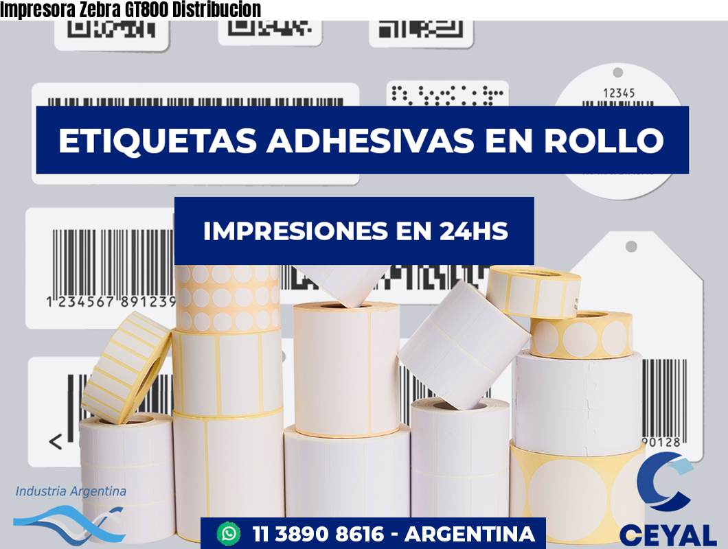 Impresora Zebra GT800 Distribucion