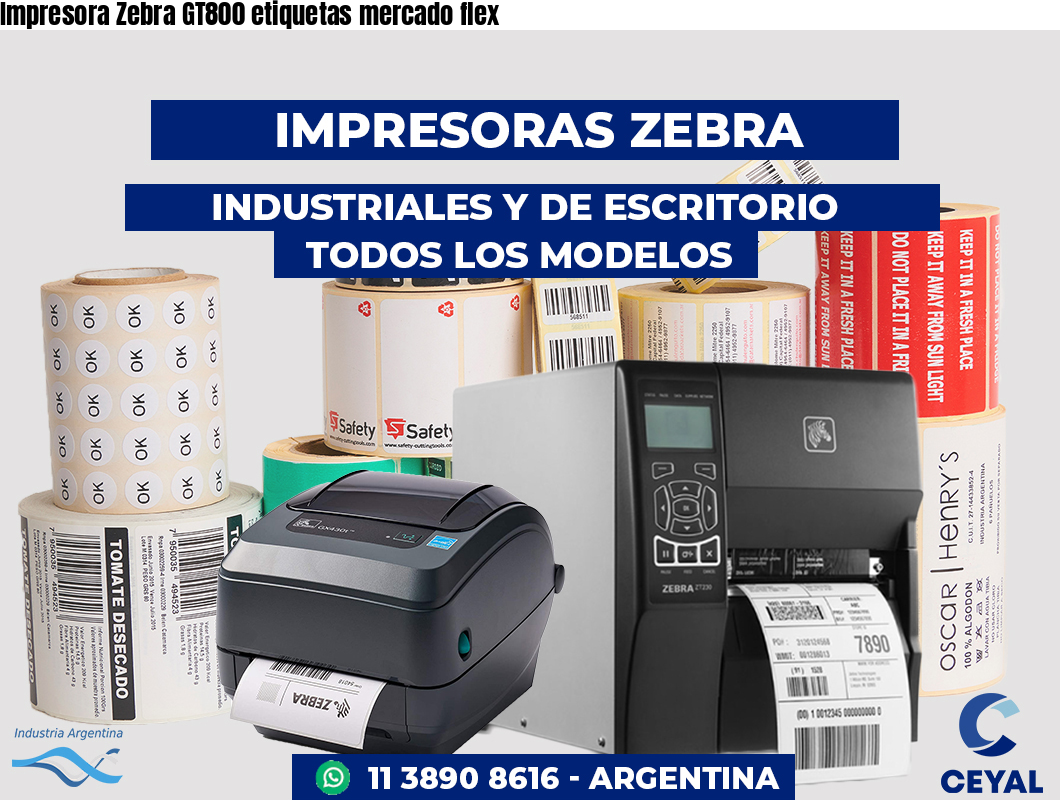 Impresora Zebra GT800 etiquetas mercado flex