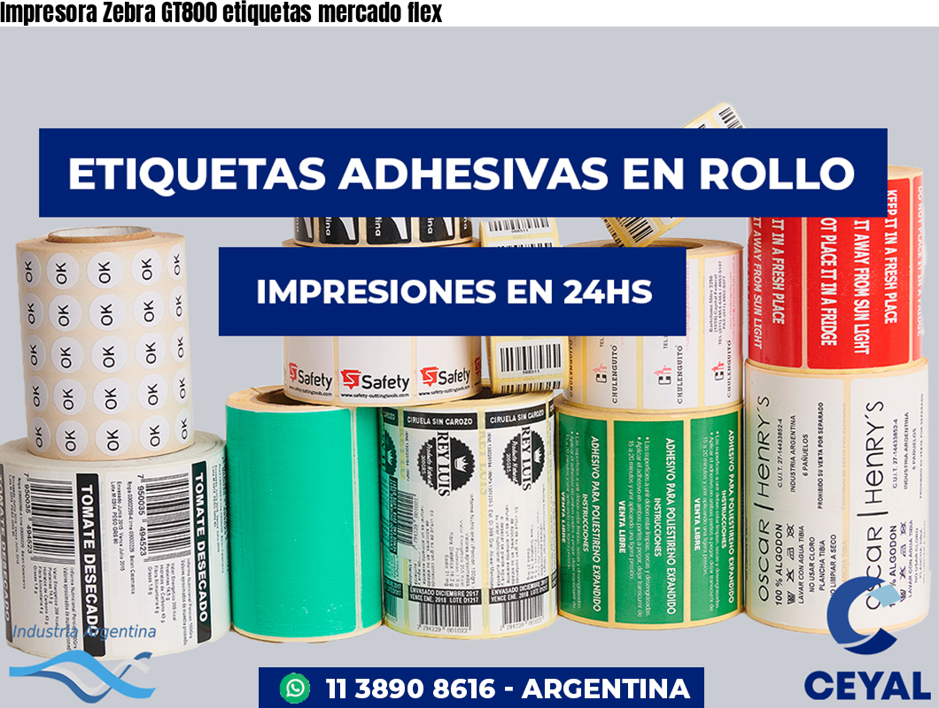 Impresora Zebra GT800 etiquetas mercado flex