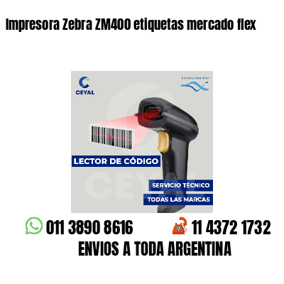 Impresora Zebra ZM400 etiquetas mercado flex