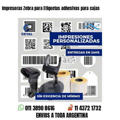 Impresoras Zebra para Etiquetas adhesivas para cajas