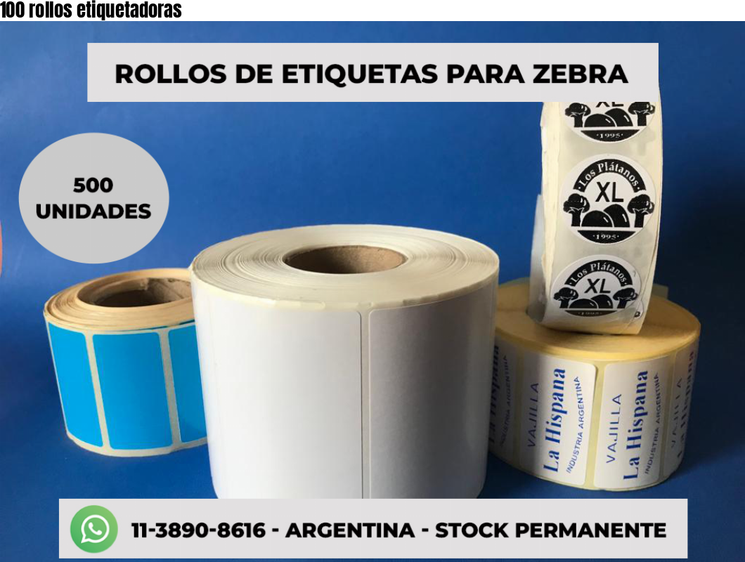 100 rollos etiquetadoras