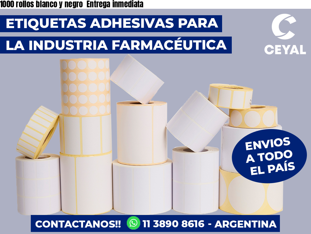 1000 rollos blanco y negro Entrega inmediata